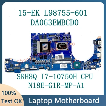 L98755-601 L98755-501 L98755-001 DA0G3EMBCD0 для материнской платы ноутбука HP 15-EK с процессором SRH8Q I7-10750H N18E-G1R-MP-A1 Протестировано на 100%